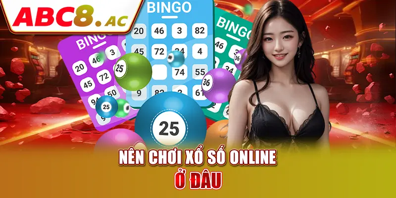 nen-choi-xo-so-online-o-dau